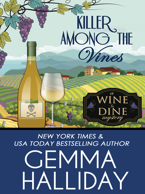 Title details for Killer Among the Vines by Gemma Halliday - Available